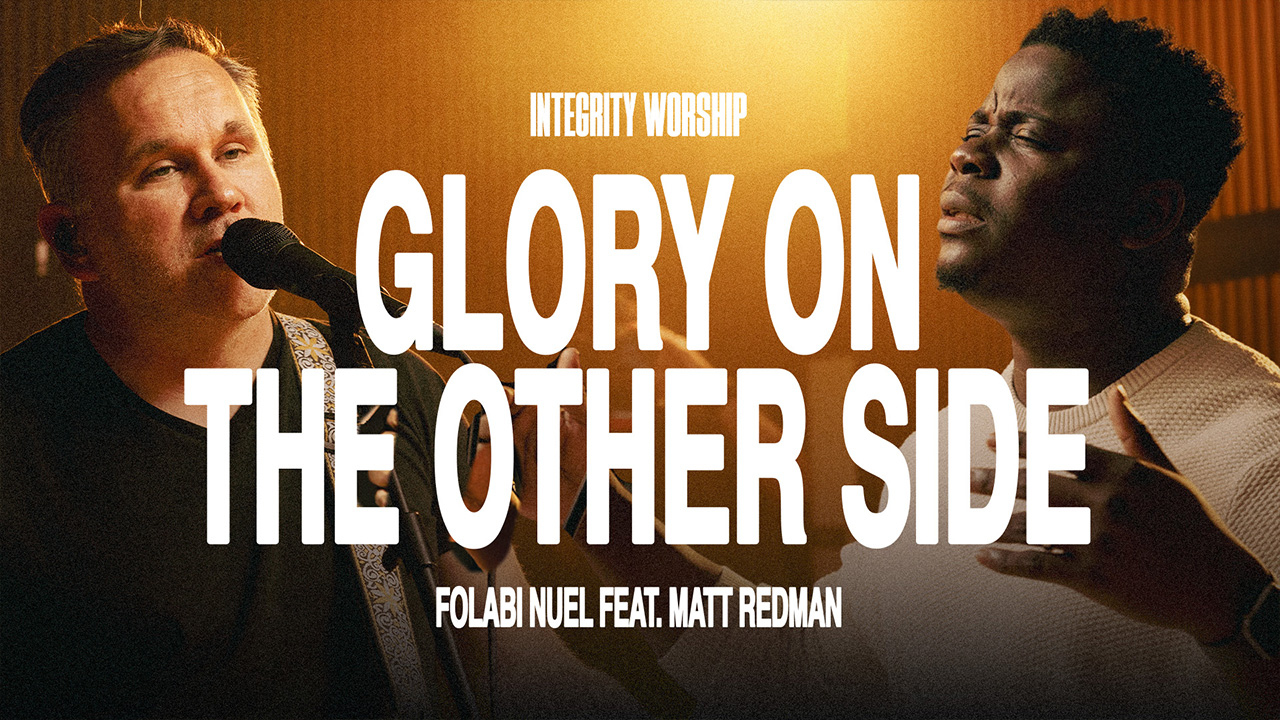 Glory On the Other Side (feat. Matt Redman) - Folabi Nuel & Integrity Worship (Live Acoustic Video)