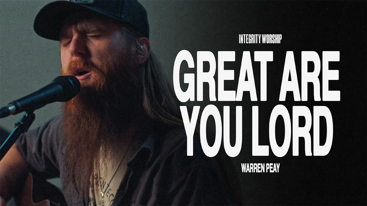 Great Are You Lord – Warren Peay & Integrity Worship (Acoustic)