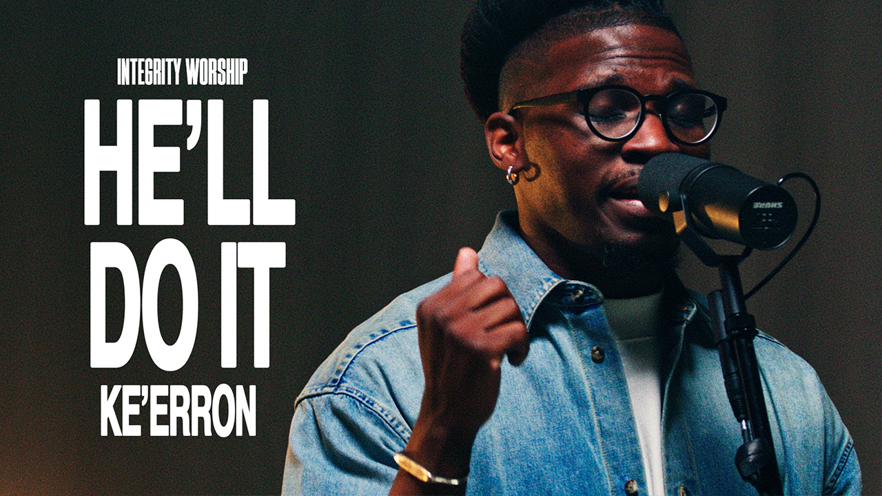 Integrity Worship & Ke'Erron - He'll Do It (Acoustic Video)
