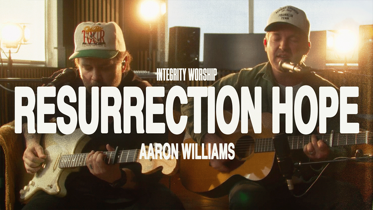 Resurrection Hope - Aaron Williams x Integrity Worship (Acoustic)