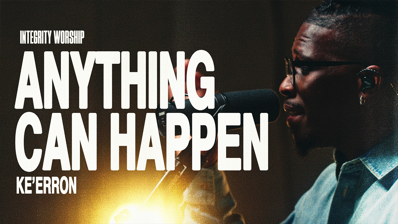 Anything Can Happen - Ke'Erron x Integrity Worship (Acoustic)