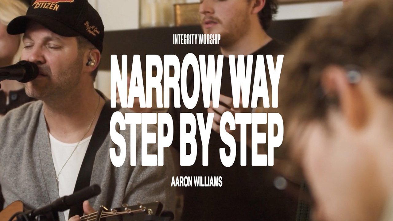 Narrow Way / Step By Step - Aaron Williams & Integrity Worship (Acoustic)