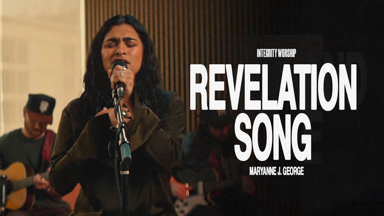 Revelation Song – Maryanne J. George & Integrity Worship (Acoustic)